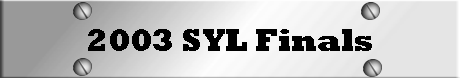2003 SYL Finals